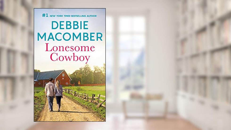 Lonesome Cowboy: A Bestselling Western Romance (Heart of Texas Book 1), written by Debbie Macomber