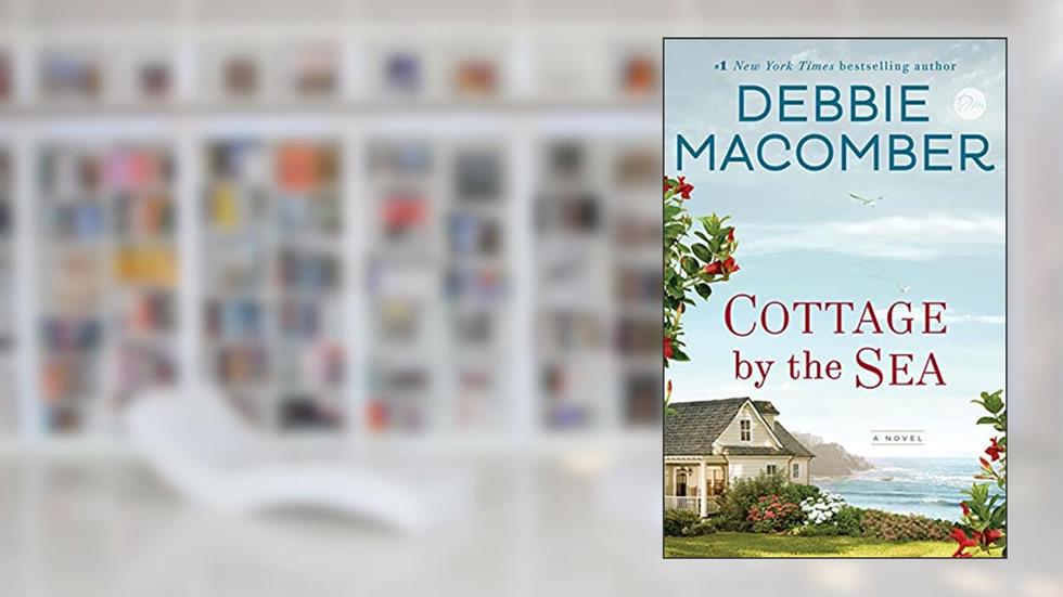 Cottage by the Sea: A Novel, written by Debbie Macomber