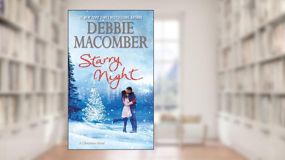Starry Night: A Christmas Novel, written by Debbie Macomber
