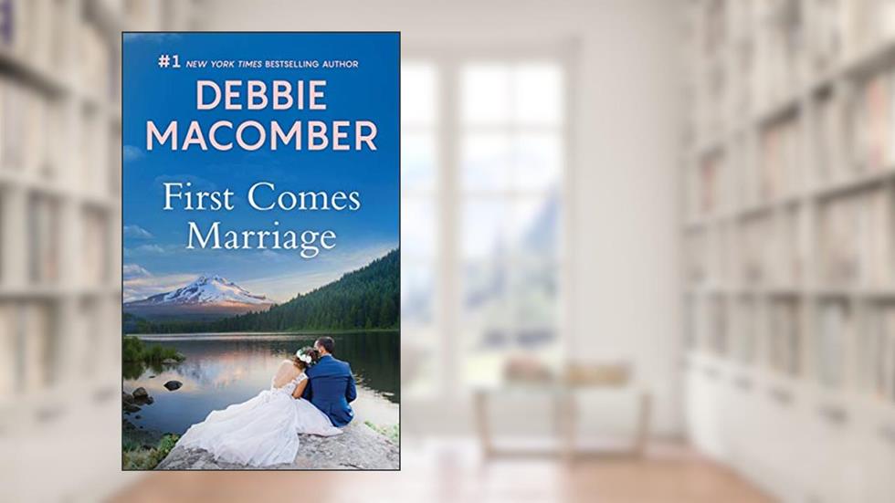 First Comes Marriage, written by Debbie Macomber