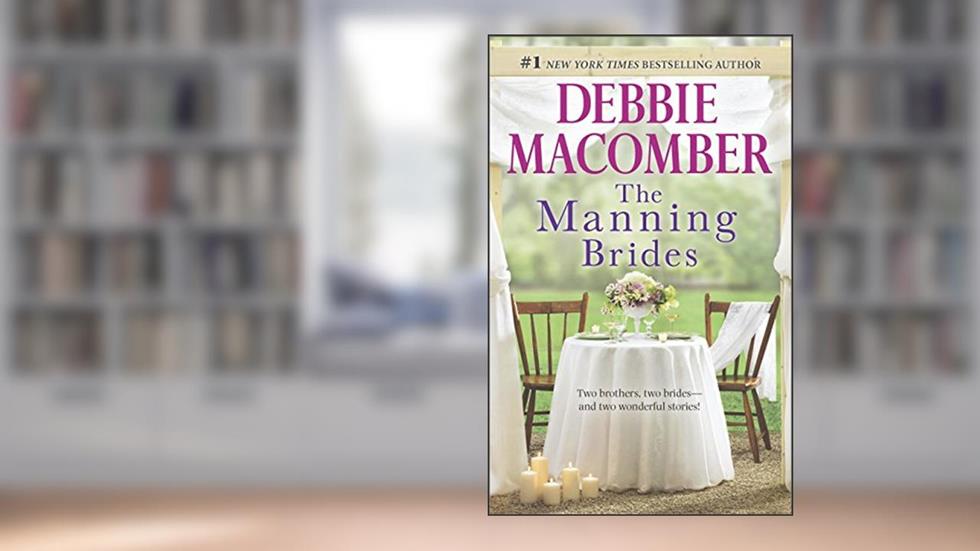 The Manning Brides: An Anthology, written by Debbie Macomber