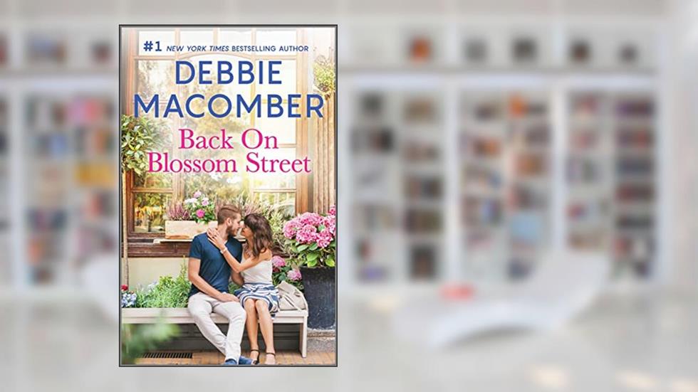 Back on Blossom Street (A Blossom Street Novel Book 4), written by Debbie Macomber