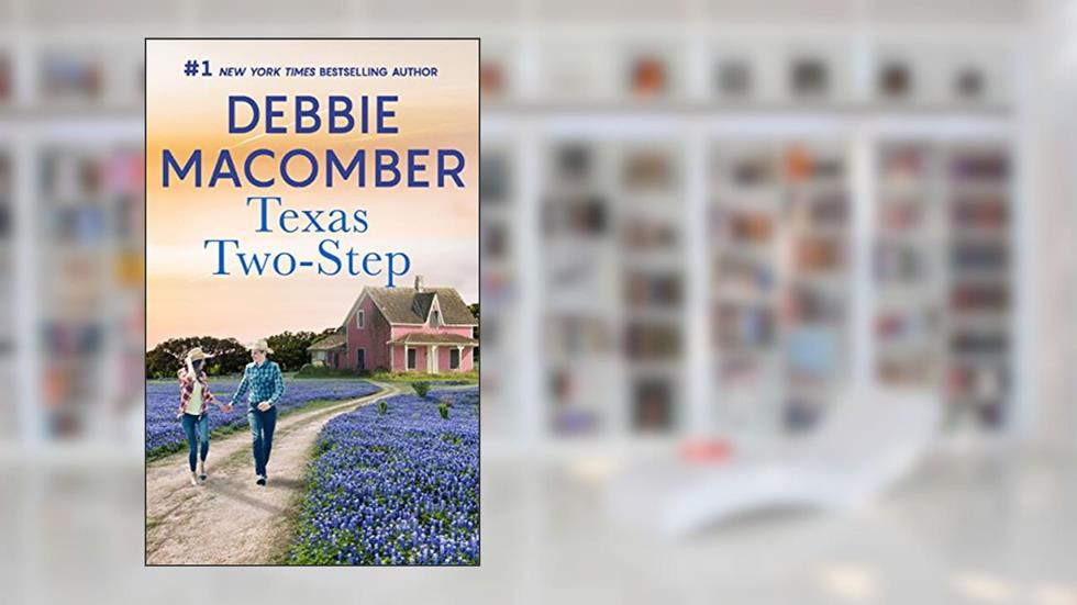 Texas Two-Step: A Bestselling Western Romance (Heart of Texas Book 2), written by Debbie Macomber