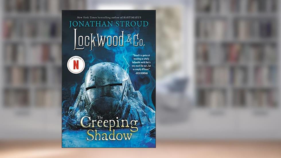 Lockwood & Co.: The Creeping Shadow (Lockwood & Co., 4), written by Jonathan Stroud