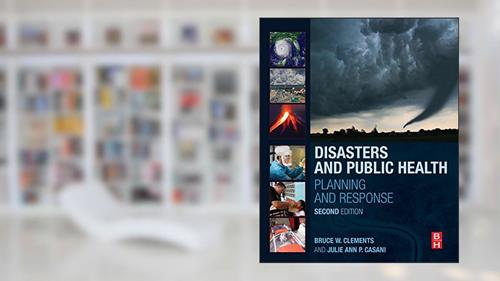 Cover from Disasters and Public Health: Planning and Response, written by Bruce W. Clements MPH; Julie Casani