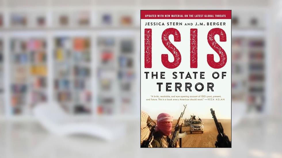 ISIS: The State of Terror, written by Jessica Stern; J. M. Berger
