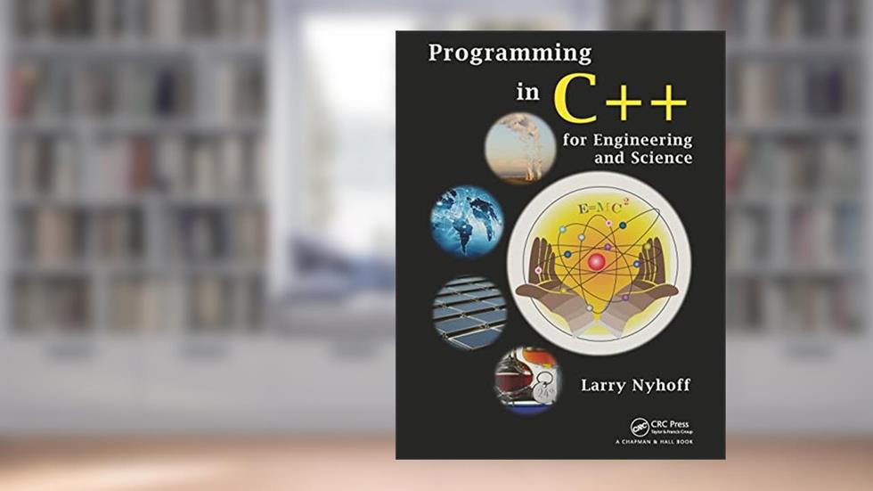 Programming in C++ for Engineering and Science, written by Larry Nyhoff