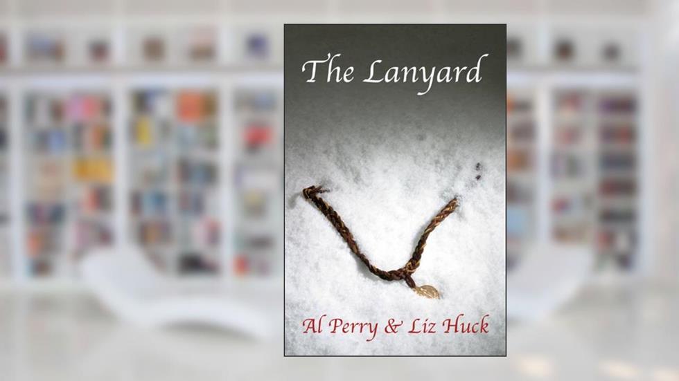 The Lanyard (The Lanyard Trilogy Book 1), written by Liz Huck; Al Perry