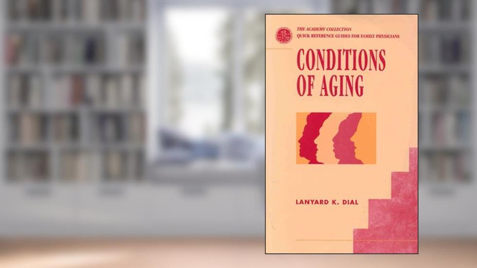 Conditions of Aging, written by Lanyard K. Dial