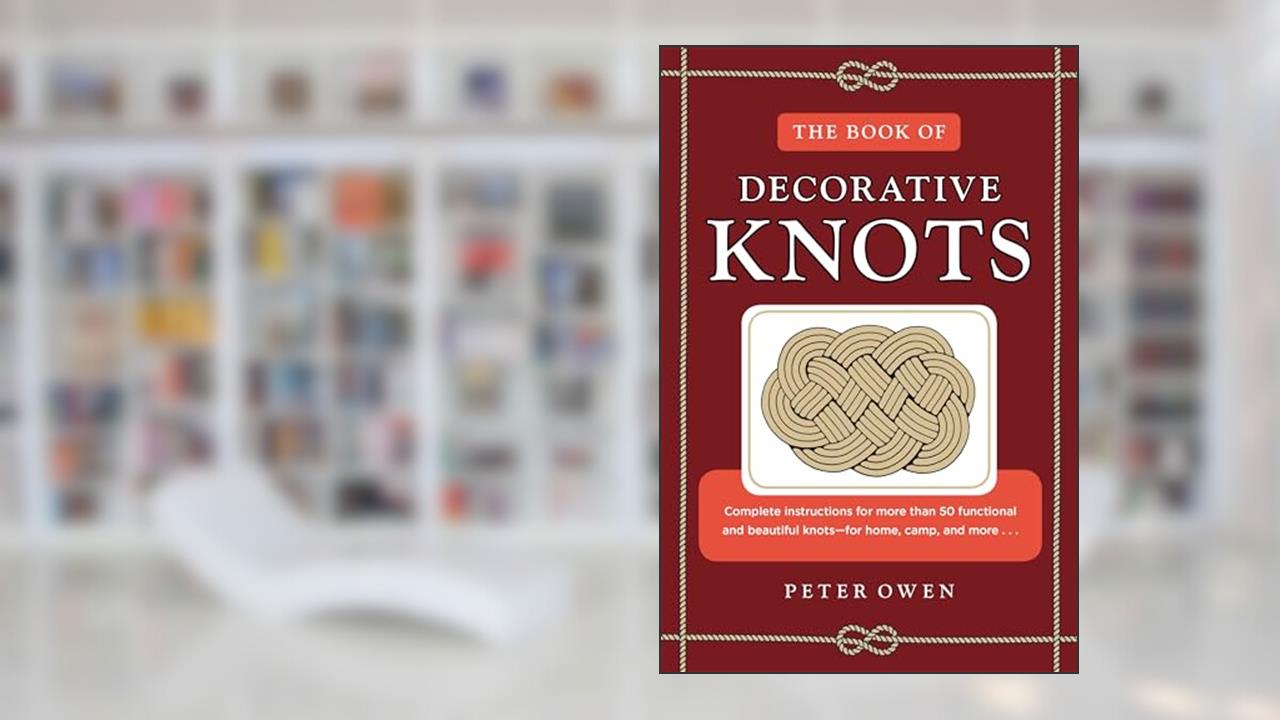 The Book of Decorative Knots, written by Peter Owen