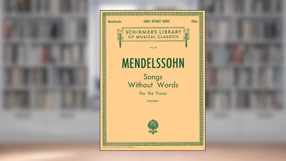 Mendelssohn - Songs Without Words for the Piano Sheet Music Book Classical Romantic Collection Schirmer Library Vol. 58, written by Felix Mendelssohn