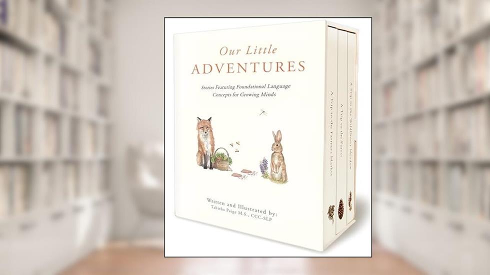 Our Little Adventures: Stories Featuring Foundational Language Concepts for Growing Minds (Our Little Adventures Series), written by Tabitha Paige