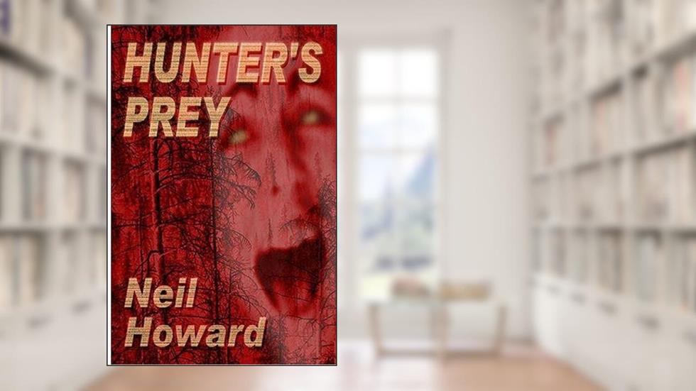 Hunter's Prey (Stonewater Series Book 2), written by Neil Howard