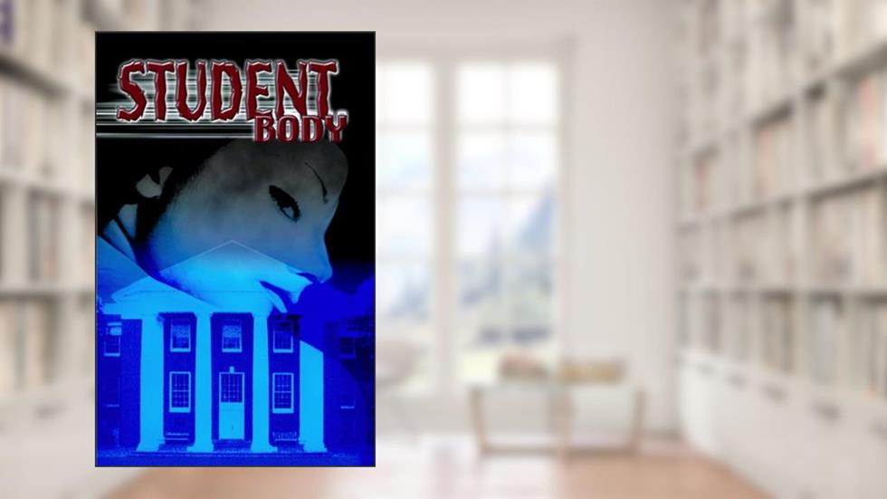 Student Body (The Stonewater Series Book 1), written by Neil Howard