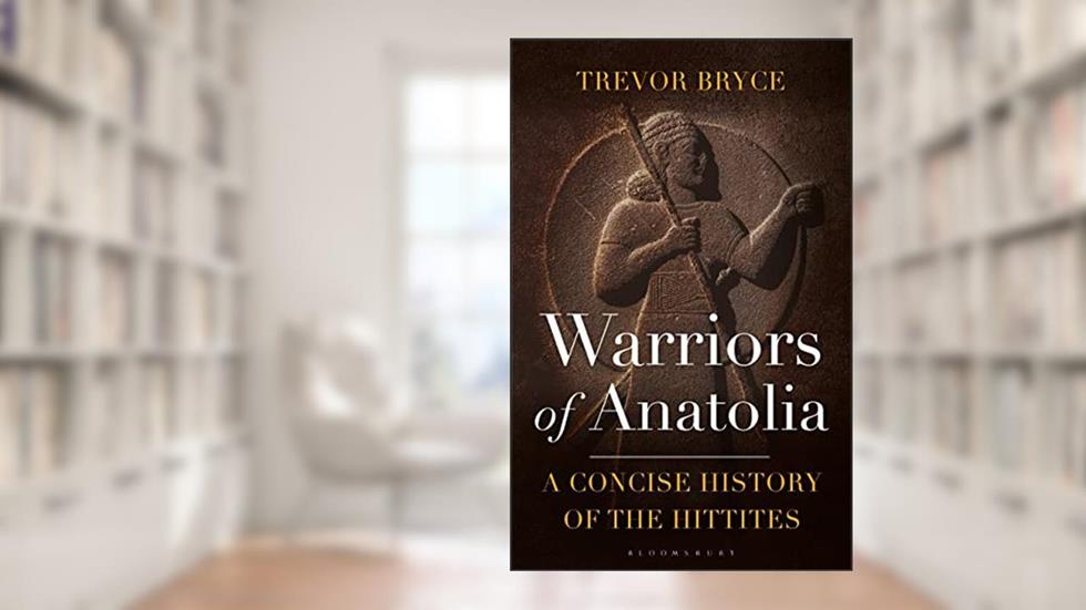Warriors of Anatolia: A Concise History of the Hittites, written by Trevor Bryce