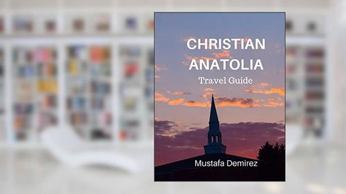 Cover from Christian Anatolia Travel Guide, written by Mustafa Demirez