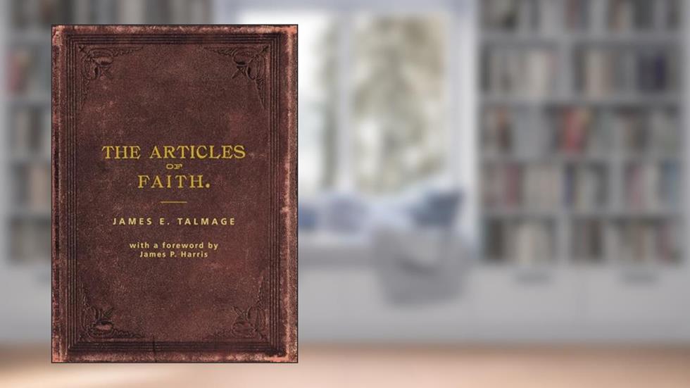 Articles of Faith: (An exact photomechanical reproduction of the first edition), written by James E. Talmage