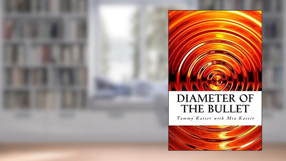 Diameter of the Bullet, written by Tammy Kaiser; Mia Kaiser
