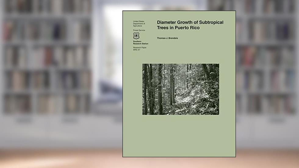 Diameter Growth of Subtropical Trees in Puerto Rico, written by Brandeis