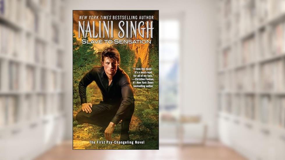Slave to Sensation (Psy-Changelings, Book 1), written by Nalini Singh