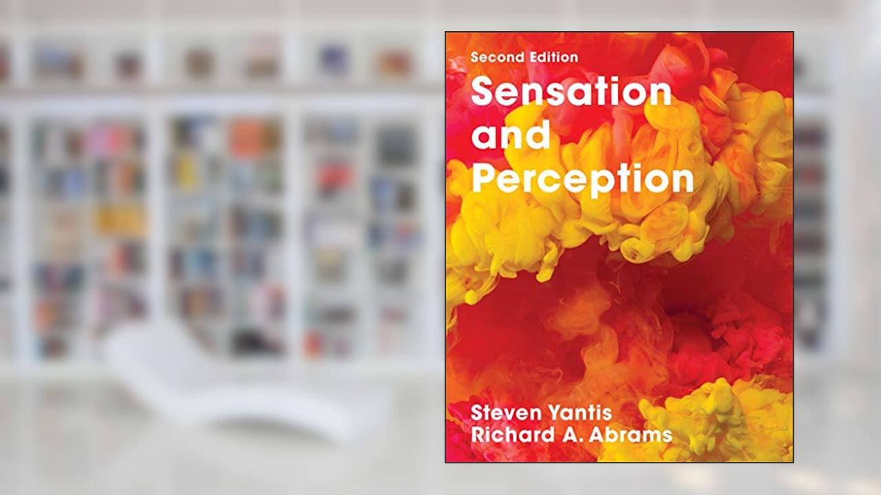 Sensation and Perception, written by Steven Yantis; Richard Abrams