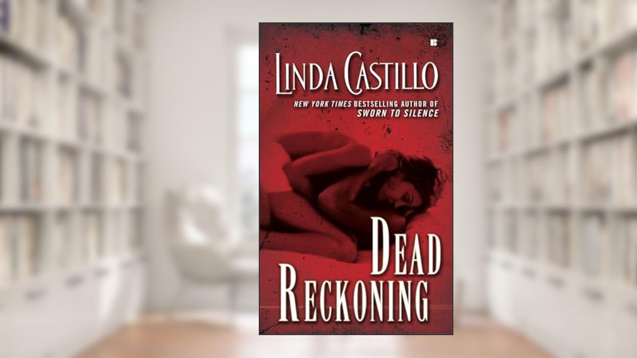 Dead Reckoning (Berkley Sensation), written by Linda Castillo