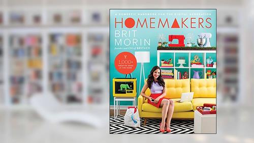 Cover from Homemakers: A Domestic Handbook for the Digital Generation, written by Brit Morin