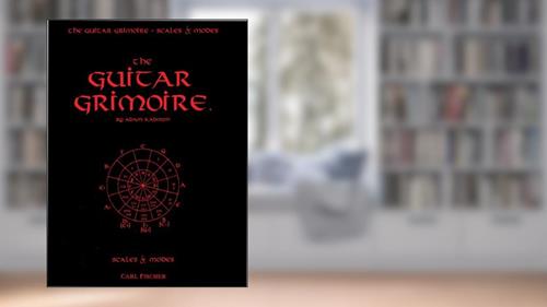 Cover from The Guitar Grimoire: A Compendium of Formulas for Guitar Scales and Modes, written by Adam Kadmon