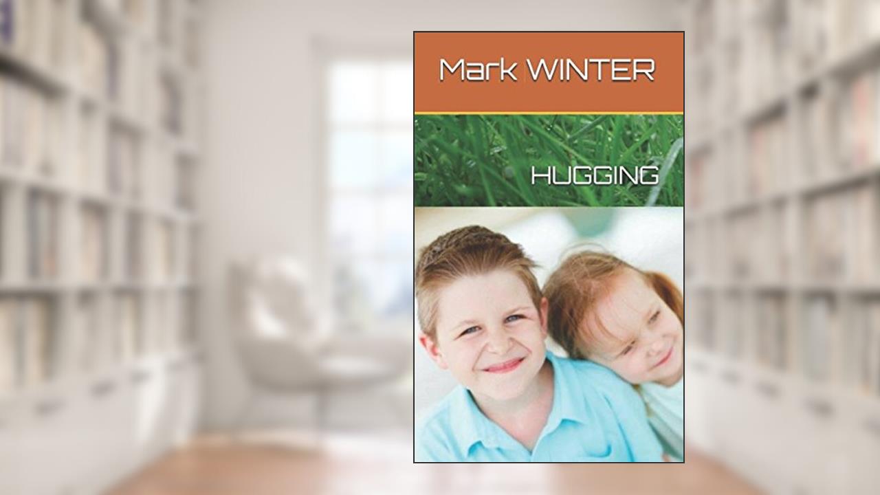HUGGING, written by Mark WINTER