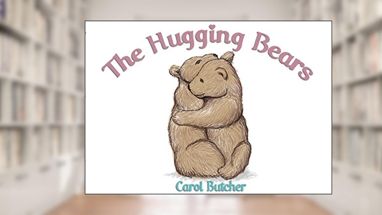 The Hugging Bears, written by Carol Butcher
