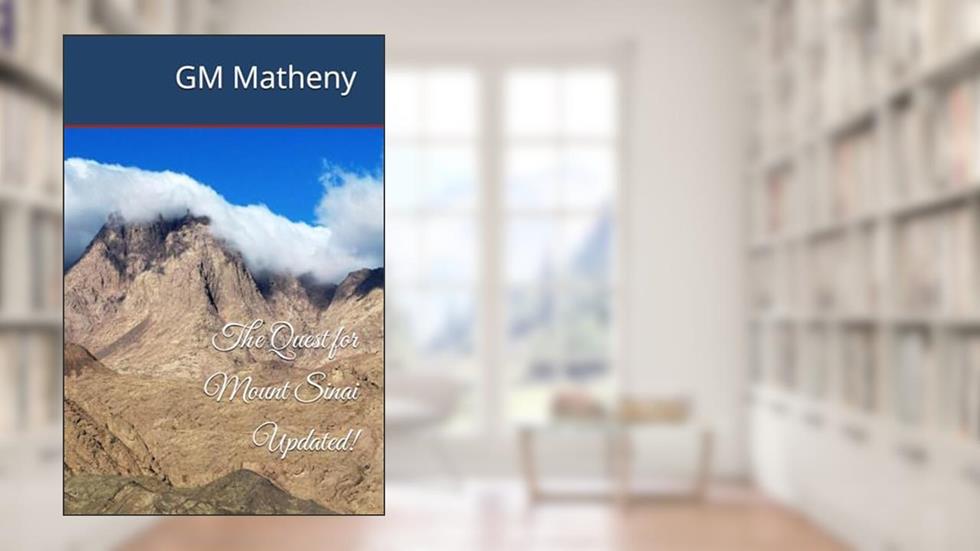 The Quest for Mount Sinai, written by GM Matheny