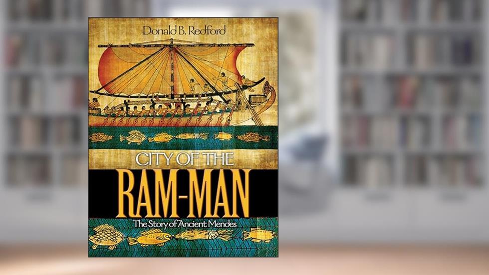 City of the Ram-Man: The Story of Ancient Mendes, written by Donald B. Redford