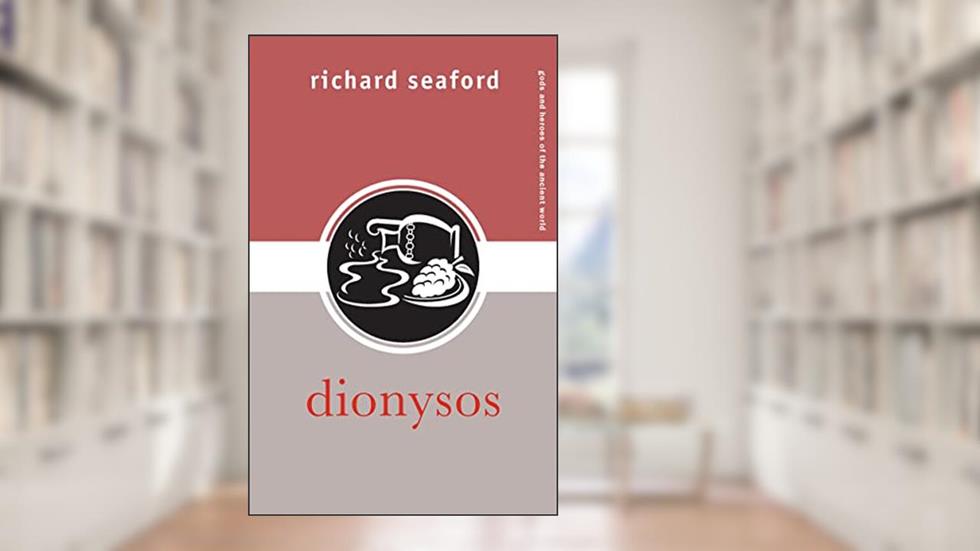 Dionysos (Gods and Heroes of the Ancient World), written by Richard Seaford