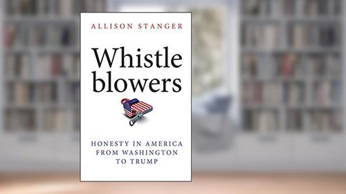 Cover from Whistleblowers: Honesty in America from Washington to Trump, written by Allison Stanger