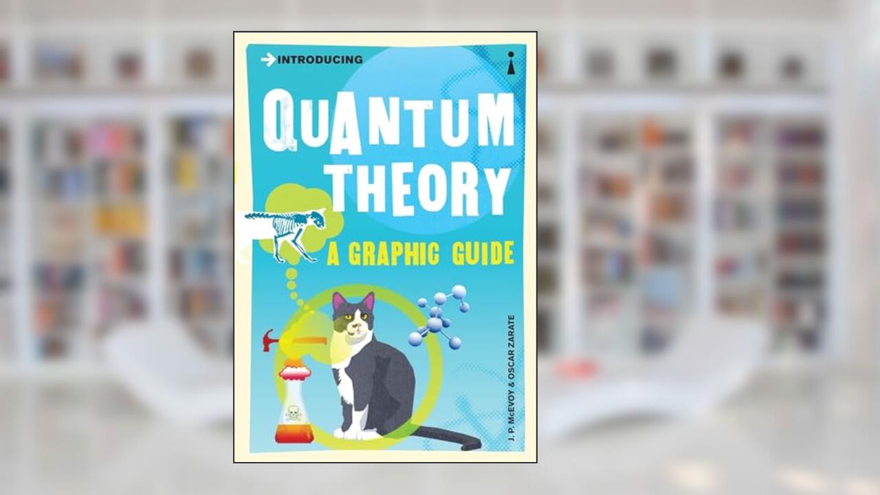 Introducing Quantum Theory: A Graphic Guide (Graphic Guides), written by J.P. McEvoy; Oscar Zarate