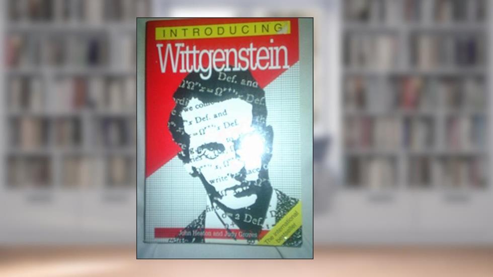 Introducing Wittgenstein, written by John W. Heaton