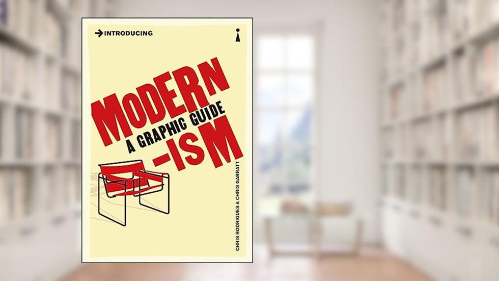 Introducing Modernism: A Graphic Guide (Graphic Guides Book 0), written by Chris Rodrigues