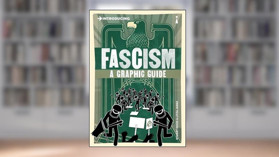 Introducing Fascism: A Graphic Guide (Graphic Guides), written by Litza Jansz; Stuart Hood
