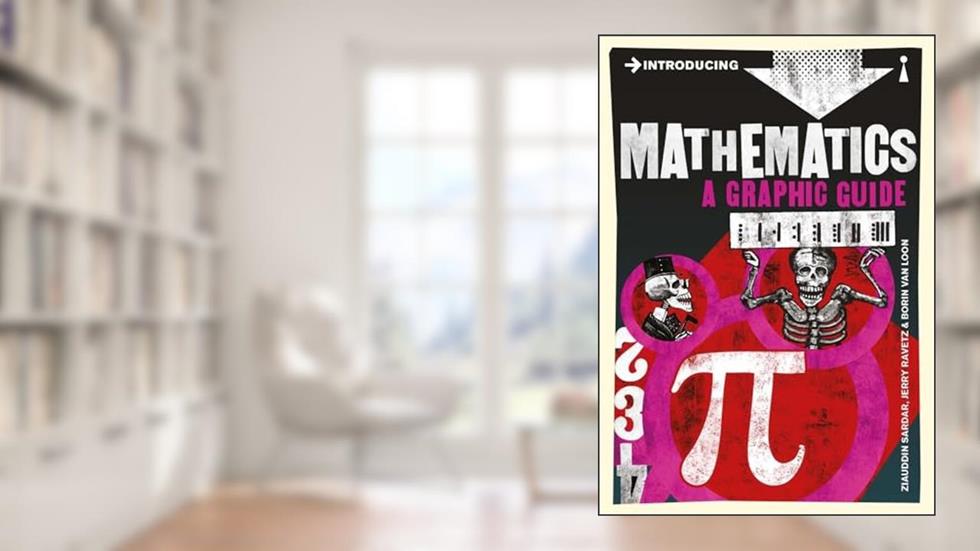 Introducing Mathematics: A Graphic Guide (Graphic Guides), written by Jerry Ravetz; Ziauddin Sardar