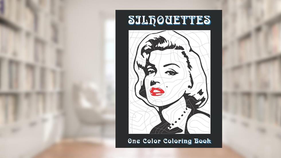 SILHOUETTES One Color Coloring Book: Very Relaxing and Easy to Do, written by Jennifer Rolling