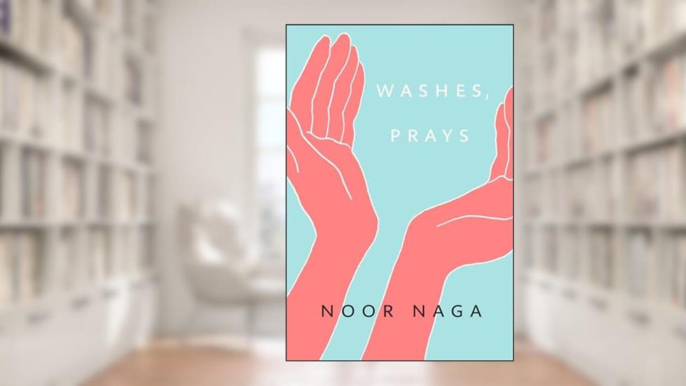 Washes, Prays, written by Noor Naga