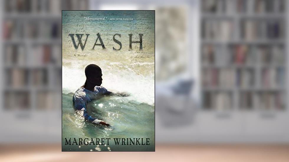 Wash: A Novel, written by Margaret Wrinkle