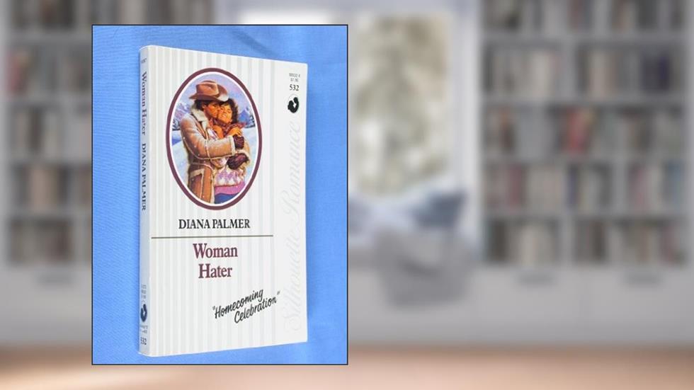 Woman Hater (Silhouette Romance), written by Diana Palmer