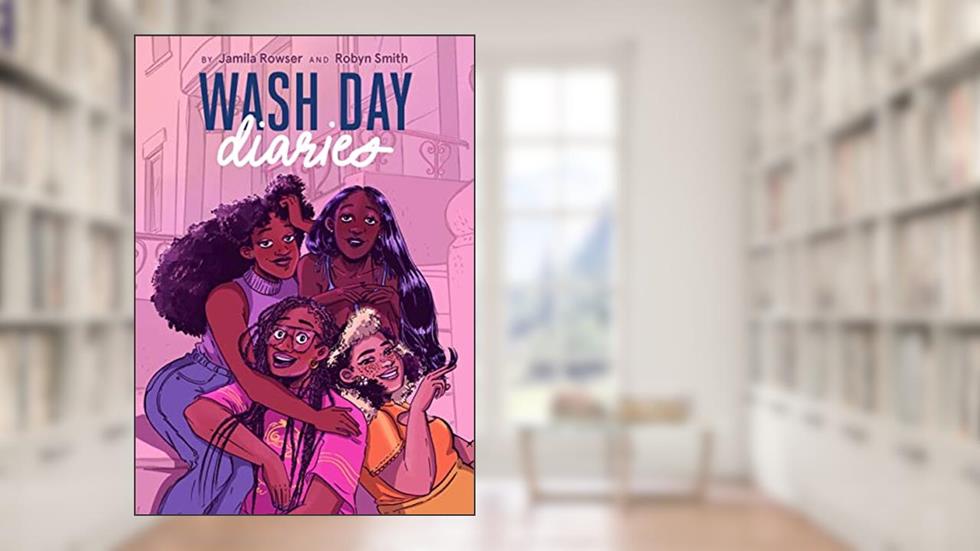 Wash Day Diaries, written by Jamila Rowser; Robyn Smith