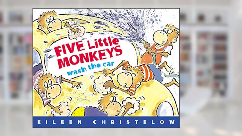 Five Little Monkeys Wash the Car, written by Eileen Christelow