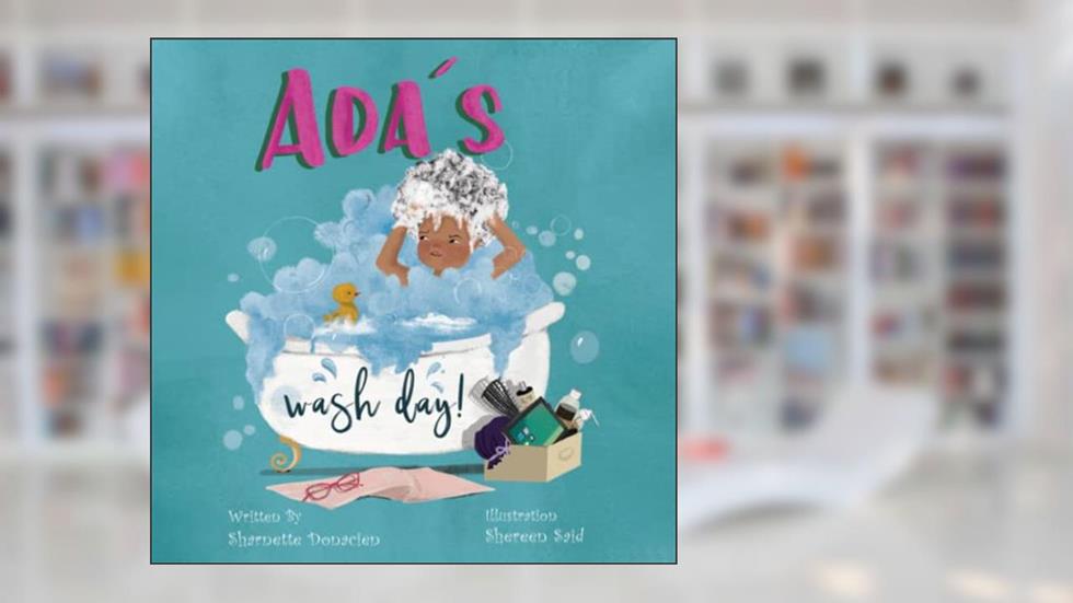 Ada's Wash Day, written by Sharnette Donacien