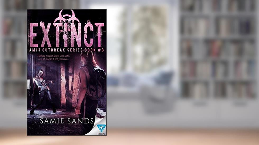 Extinct (AM13 Outbreak Series Book 3), written by Samie Sands