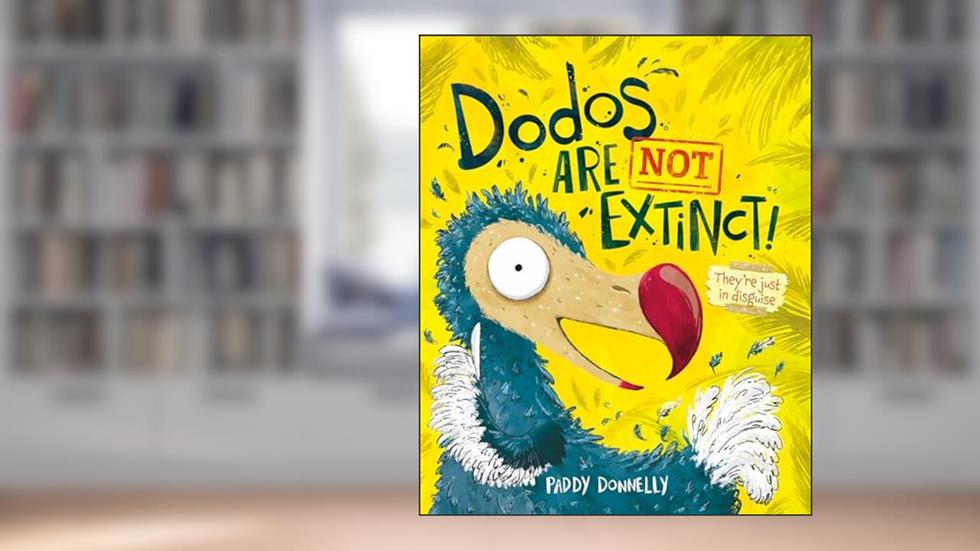 Dodos Are Not Extinct, written by Paddy Donnelly