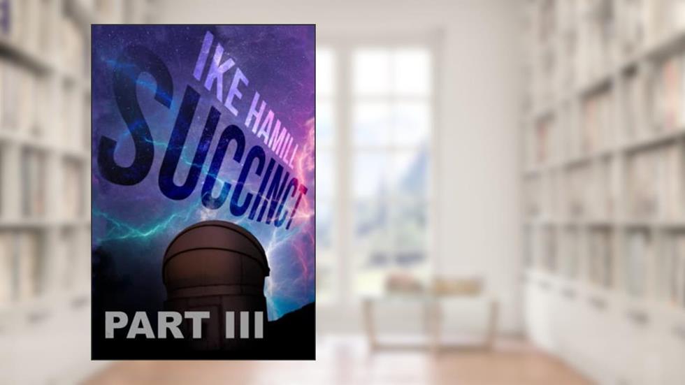 Succinct: Part 3 (Extinct), written by Ike Hamill