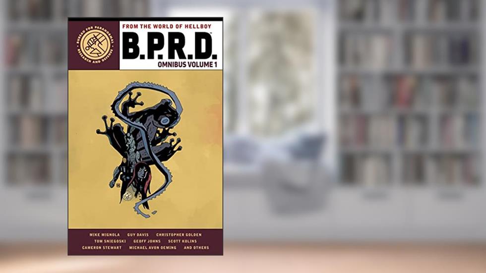 B.P.R.D. Omnibus Volume 1, written by Mike Mignola; Christopher Golden